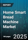 Home Smart Bread Machine Market by Product Type (Basic, Fully Automatic, Programmable), Distribution Channel (Offline, Online), Technology, Price Range, End User - Global Forecast 2025-2030- Product Image