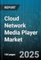 Cloud Network Media Player Market by Type (Network Enabled, Smart, Standalone), Connectivity (Bluetooth, Ethernet, Hdmi), Application, Operating System, End User - Global Forecast 2025-2030 - Product Thumbnail Image