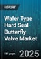 Wafer Type Hard Seal Butterfly Valve Market by End User Industry, Body Material, Actuation Type, Seat Material, Pressure Rating, Product Size, End Connection Type - Global Forecast 2025-2030 - Product Image