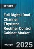 Full Digital Dual-Channel Thyristor Rectifier Control Cabinet Market by End User, Application, Power Rating, Supply Phase, Control Mode, Cabinet Type, Cooling Type - Global Forecast 2025-2030- Product Image