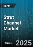 Strut Channel Market - Global Forecast 2025-2030- Product Image