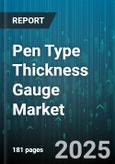Pen Type Thickness Gauge Market by Product Type (Bench Mounted Gauges, Dial Gauges, Digital Gauges), Application (Aerospace, Automotive, Electronics), End User, Sales Channel - Global Forecast 2025-2030- Product Image