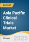 Asia Pacific Clinical Trials Market Size, Share & Trends Analysis Report By Phase (Phase I, Phase II, Phase III, Phase IV), By Indication, By Study Design, By Service, By Indication by Study Design, By Sponsor, By Country, And Segment Forecasts, 2025 - 2033 - Product Image