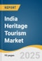 India Heritage Tourism Market Size, Share & Trends Analysis Report By Type (Cultural Heritage, Natural Heritage, Intangible Heritage), By Age Group (30 & Under, 31 - 50, 51 - 70), By Booking Mode (Offline, Online), And Segment Forecasts, 2025 - 2033 - Product Image