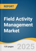Field Activity Management Market Size, Share & Trends Analysis Report By Component (Solutions, Services), By Deployment Mode (On-Premises, Cloud-Based), By Organization Size, By Application, By End Use, By Region, And Segment Forecasts, 2025 - 2033- Product Image