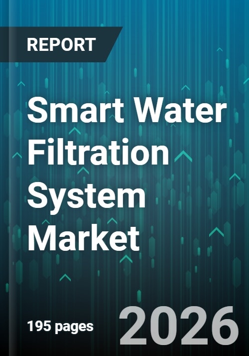 Smart Water Filtration System Market - Global Forecast 2025-2030