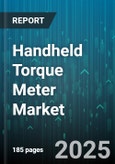Handheld Torque Meter Market by End User (Aerospace, Automotive, Energy & Power), Product Type (Beam, Dial, Digital), Mode Of Operation, Measurement Range, Distribution Channel - Global Forecast 2025-2030- Product Image