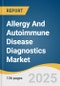 Allergy And Autoimmune Disease Diagnostics Market Size, Share & Trends Analysis Report By Product & Service (Allergy Diagnostics), By Test Type, By Diagnostics Type, By End Use, By Region, And Segment Forecasts, 2025 - 2033 - Product Thumbnail Image