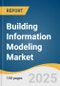 Building Information Modeling Market Size, Share & Trends Analysis Report By Component (Software, Services), By Deployment, By Project Lifecycle, By Application, By Building Type, By Region, And Segment Forecasts, 2025 - 2033 - Product Thumbnail Image