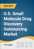 U.S. Small Molecule Drug Discovery Outsourcing Market Size, Share & Trends Analysis Report By Workflow (Target Identification & Screening, Target Validation & Functional Informatics), By Service, By Therapeutics Area, By End Use, And Segment Forecasts, 2025 - 2033- Product Image