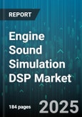 Engine Sound Simulation DSP Market - Global Forecast 2025-2030- Product Image
