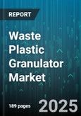 Waste Plastic Granulator Market by Machine Type (Double Shaft, Single Shaft, Underwater), Recycling Plants (Film Recycling, Plastic Bottle Recycling), Plastic Molding, Extrusion - Global Forecast 2025-2030- Product Image
