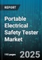Portable Electrical Safety Tester Market by Test Type (Ground Continuity, Insulation Resistance, Leakage Current), Product Type (Automated Tester, Manual Tester), End Use, Configuration - Global Forecast 2025-2030 - Product Thumbnail Image