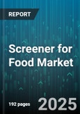 Screener for Food Market by Product Category (Bakery, Beverages, Confectionery), Distribution Channel (Convenience Stores, Foodservice, Online Retail), End User, Product Form, Price Tier - Global Forecast 2025-2030- Product Image