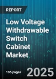 Low Voltage Withdrawable Switch Cabinet Market by End User Industry (Commercial, Industrial, Residential), Rated Current (1000-2000A, <1000A, >2000A), Rated Voltage, Series, Sales Channel - Global Forecast 2025-2030- Product Image