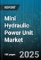 Mini Hydraulic Power Unit Market by End Use Industry (Automotive, Construction, Mining), Application (Cnc, Edm, Material Handling), Power Output Range, Pressure Range, Distribution Channel - Global Forecast 2025-2030 - Product Thumbnail Image
