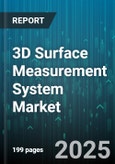 3D Surface Measurement System Market - Global Forecast 2025-2030- Product Image