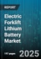 Electric Forklift Lithium Battery Market by Battery Chemistry, End Use Industry, Battery Voltage, Battery Capacity, Forklift Type, Charging Method, Distribution Channel - Global Forecast 2025-2030 - Product Thumbnail Image