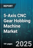 5-Axis CNC Gear Hobbing Machine Market by Material (Cast Iron, Non-Ferrous Alloys, Steel), Gear Type (Bevel, Helical, Spur), End Use, Automation Level, Production Volume - Global Forecast 2025-2030- Product Image
