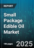 Small Package Edible Oil Market by Oil Type (Canola Oil, Olive Oil, Palm Oil), Packaging Type (Bottle, Carton, Pouch), Container Size, Sales Channel, End Use, Price Range - Global Forecast 2025-2030- Product Image