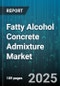 Fatty Alcohol Concrete Admixture Market by Product Type (Ester, Ether, Sulfate), Application (Commercial, Infrastructure, Residential), End Use, Distribution Channel, Form - Global Forecast 2025-2030 - Product Thumbnail Image