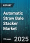 Automatic Straw Bale Stacker Market by End User (Agriculture, Construction, Industrial), Type (Electric, Hydraulic, Pneumatic), Capacity, Application, Distribution Channel - Global Forecast 2025-2030 - Product Thumbnail Image