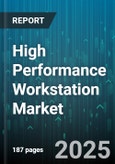 High Performance Workstation Market by Application, End User, Form Factor, Processor, Graphics Processing Unit, Distribution Channel, Memory, Storage, Price Range, Warranty - Global Forecast 2025-2030- Product Image