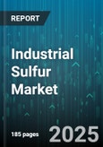 Industrial Sulfur Market - Global Forecast 2025-2030- Product Image