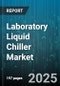 Laboratory Liquid Chiller Market - Global Forecast 2025-2030 - Product Thumbnail Image