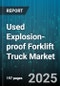 Used Explosion-proof Forklift Truck Market by Propulsion Type (Diesel, Dual Fuel, Electric), Load Capacity (2-5 Tons, 5-10 Tons, Over 10 Tons), Application, Tire Type, Operator Type - Global Forecast 2025-2030 - Product Image