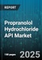 Propranolol Hydrochloride API Market by Form (Capsule, Injectable Solution, Tablet), Dosage Strength (10mg, 20mg, 40mg), Application, Route Of Administration, End Use, Sales Channel - Global Forecast 2025-2030 - Product Thumbnail Image