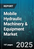 Mobile Hydraulic Machinery & Equipment Market by Product Type (Accumulators, Cylinders, Filters), End User (Agriculture, Construction, Marine), Power Source, Mobility, Pressure Range - Global Forecast 2025-2030- Product Image