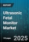 Ultrasonic Fetal Monitor Market by End User (Ambulatory Surgical Centers, Clinics, Home Healthcare), Device Type (Portable, Stationary), Application, Technology, Distribution Channel - Global Forecast 2025-2030 - Product Thumbnail Image