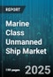 Marine Class Unmanned Ship Market by Platform Type (Unmanned Surface Vessel, Unmanned Underwater Vessel), Application (Commercial, Defense), Autonomy Level, Propulsion Type, Component - Global Forecast 2025-2030 - Product Thumbnail Image