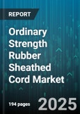 Ordinary Strength Rubber Sheathed Cord Market by Conductor Material (Aluminum, Copper), Sheath Material (Epdm, Neoprene, Pvc), Cable Type, Application, End Use Industry, Sales Channel - Global Forecast 2025-2030- Product Image