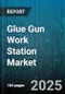 Glue Gun Work Station Market by Type (Hot Melt, Polyurethane, Reactive), End User (Automotive, Construction, Electronics), Application, Mobility, Distribution Channel, Automation Level - Global Forecast 2025-2030 - Product Image