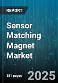 Sensor Matching Magnet Market by Sensor Type (Capacitive, Hall Effect, Inductive), End Use Industry (Aerospace, Automotive, Consumer Electronics), Application, Magnet Type, Output Type - Global Forecast 2025-2030- Product Image