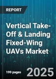 Vertical Take-Off & Landing Fixed-Wing UAVs Market by Application (Agricultural, Delivery, Inspection & Monitoring), End Use (Civil, Commercial, Defense & Security), Payload Capacity, Range, Propulsion Mode - Global Forecast 2025-2030- Product Image