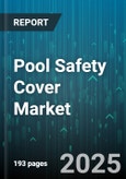 Pool Safety Cover Market - Global Forecast 2025-2030- Product Image