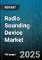 Radio Sounding Device Market - Global Forecast 2025-2030 - Product Image