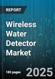 Wireless Water Detector Market by Application (Commercial, Industrial, Residential), Connectivity (Bluetooth, Cellular, Wi-Fi), Sales Channel, Power Source, Detection Technology, Price Band - Global Forecast 2025-2030- Product Image
