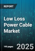 Low Loss Power Cable Market by Application (Distribution, Industrial, Renewable Energy), Conductor Material (Aluminum, Copper), Insulation Material, Voltage Level, Installation Type, End-User - Global Forecast 2025-2030- Product Image