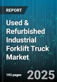 Used & Refurbished Industrial Forklift Truck Market by Product Type (Diesel, Electric, Gas), Load Capacity (2.5 To 5 Tons, 5 To 7 Tons, Above 7 Tons), End Use Industry, Distribution Channel - Global Forecast 2025-2030- Product Image