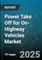 Power Take Off for On-Highway Vehicles Market by Product Category, Application, Industry, Installation Type, Operation Mode, Efficiency Class - Cumulative Impact of United States Tariffs 2025 - Global Forecast to 2030 - Product Thumbnail Image