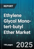 Ethylene Glycol Mono-tert-butyl Ether Market by Application (Adhesives, Agrochemicals, Industrial Cleaning), End Use Industry (Automotive, Electronics, Manufacturing), Purity, Distribution Channel - Global Forecast 2025-2030- Product Image