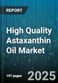 High Quality Astaxanthin Oil Market by Distribution Channel (Direct Sales, Distributor, Online Retail), Source (Microalgae, Synthetic, Yeast), Form, Application, Extraction Technology, Purity Grade - Global Forecast 2025-2030- Product Image