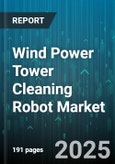 Wind Power Tower Cleaning Robot Market by Application (Commissioning, Maintenance), Robot Type (Crawler, Hybrid, Rail-Mounted), Operation Mode, Cleaning Method, End User, Service Model, Tower Height - Global Forecast 2025-2030- Product Image