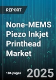 None-MEMS Piezo Inkjet Printhead Market by Application (Ceramics, Coding & Marking, Commercial Printing), Ink Type (Oil-Based, Solvent-Based, Specialty), Actuation Mode, Frequency Range, Drop Volume - Global Forecast 2025-2030- Product Image