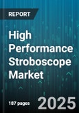 High Performance Stroboscope Market by Product Type (Flash Tube Stroboscope, Led Stroboscope), Application (Motion Analysis, Quality Inspection, Research & Development), End User, Distribution Channel - Global Forecast 2025-2030- Product Image