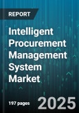 Intelligent Procurement Management System Market by Application Module (Contract Management, Sourcing, Spend Analysis & Reporting), Solution Type (Onpremise, Saas), Organization Size, Deployment Model - Global Forecast 2025-2030- Product Image